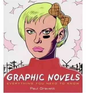 GRAPHIC NOVELS: EVERYTHING YOU NEED TO KNOW