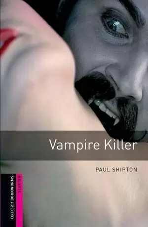 VAMPIRE KILLER (OBSTART: OXFORD BOOKWORMS STARTERS)