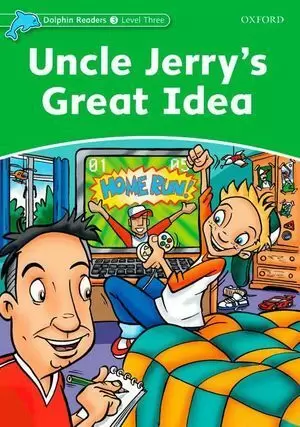 UNCLE JERRY´S GREAT IDEA (DOLPHIN READERS 3)