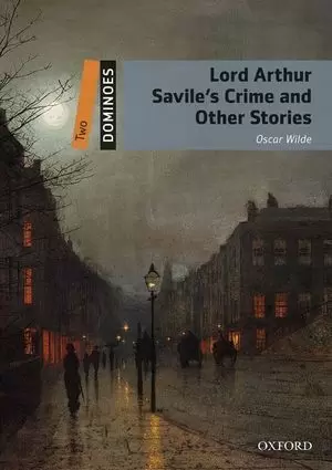 LORD ARTHUR SAVILE'S CRIME AND OTHER STORIES. DOMINOES 2