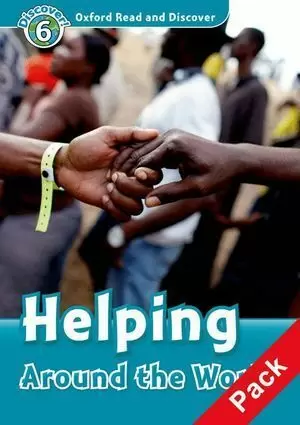OXFORD READ AND DISCOVER. LEVEL 6. HELPING AROUND THE WORLD: AUDIO CD PACK