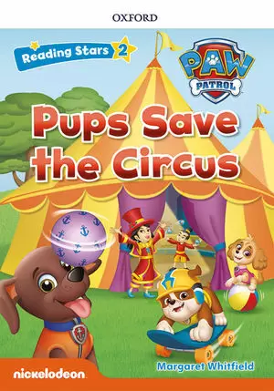PAW PATROL: PAW PUPS SAVE THE CIRCUS + AUDIO PATRULLA CANINA (READING STARS 2)