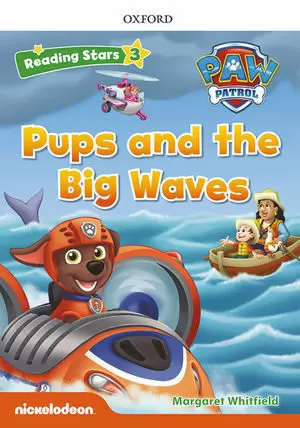 PAW PATROL: PAW PUPS AND THE BIG WAVES + AUDIO PATRULLA CANINA (READING STARS 3)