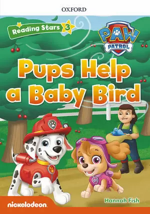 PAW PATROL: PAW PUPS HELP A BABY BIRD + AUDIO PATRULLA CANINA (READING STARS 3)