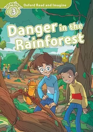 OXFORD READ AND IMAGINE 3. DANGER IN THE RAINFOREST + AUDIO CD PACK
