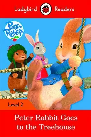PETER RABBIT: GOES TO THE TREEHOUSE. LEVEL 2