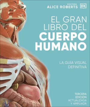 EL GRAN LIBRO DEL CUERPO HUMANO. LA GUÍA VISUAL DEFINITIVA