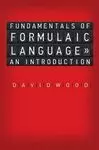 FUNDAMENTALS OF FORMULAIC LANGUAGE. AN INTRODUCTION