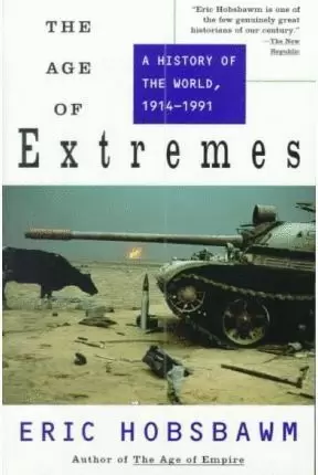 THE AGE OF EXTREMES: A HISTORY OF THE WORLD 1914-1991