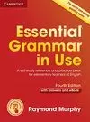 ESSENTIAL GRAMMAR IN USE WITH ANSWERS AND INTERACTIVE EBOOK