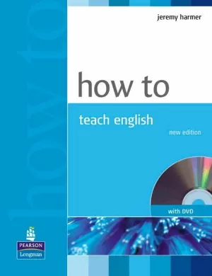 HOW TO TEACH ENGLISH: AN INTRODUCTION TO THE PRACTICE OF ENGLISH LANGUAGE TEACHING (2ND EDITION) (WI