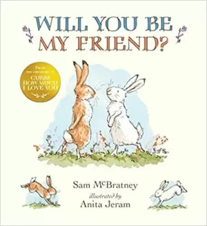 WILL YOU BE MY FRIEND?