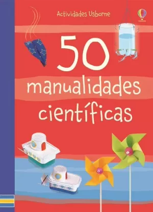 50 MANUALIDADES CIENTÍFICAS QUE HACER
