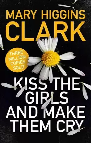 KISS THE GIRLS AND MAKE THEM CRY. CLARK, MARY HIGGINS. Libro en papel.  9781471194757 Librería Diógenes