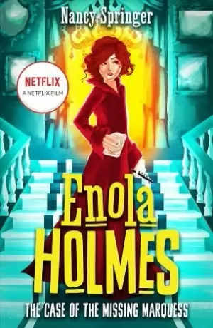 ENOLA HOLMES: THE CASE OF THE MISSING MARQUESS