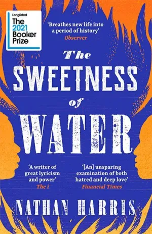 THE SWEETNESS OF WATER : LONGLISTED FOR THE 2021 BOOKER PRIZE