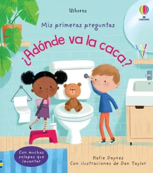 ¿ADÓNDE VA LA CACA? MIS PRIMERAS PREGUNTAS