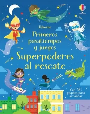 PRIMEROS PASATIEMPOS Y JUEGOS SUPERPODERES AL RESCATE