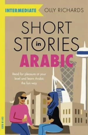 SHORT STORIES IN ARABIC FOR INTERMEDIATE LEARNERS (ARABE)