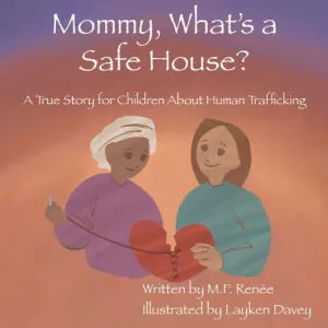 MOMMY, WHAT'S A SAFE HOUSE?