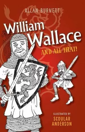 WILLIAM WALLACE AND ALL THAT