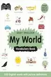 EASY ENGLISH VOCABULARY: MY WORLD