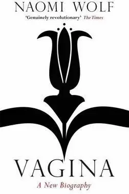 VAGINA: A NEW BIOGRAPHY