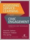 ASSESSING SERVICE-LEARNING AND CIVIC ENGAGEMENT: PRINCIPLES AND TECHNIQUES