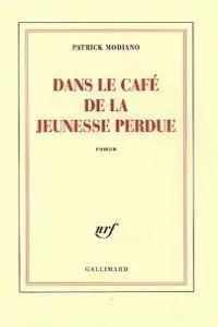 DANS LE CAFE DE LA JEUNESSE PERDUE