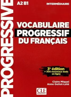 VOCABULAIRE PROGRESSIF DU FRANÇAIS NIVEAU INTERMÉDIARE - A2 B1 (+ CD)