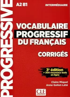CORRIGES VOCABULAIRE PROGRESSIF NIVEAU INTERMEDIAIRE A2 B1