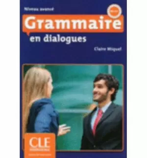 GRAMMAIRE EN DIALOGUES. LIVRE + CD AUDIO NIVEAU AVANCÉ B2-C1