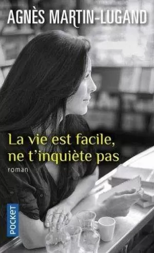 LA VIE EST FACILE, NE T'INQUIÈTE PAS