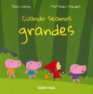 CUANDO SEAMOS GRANDES