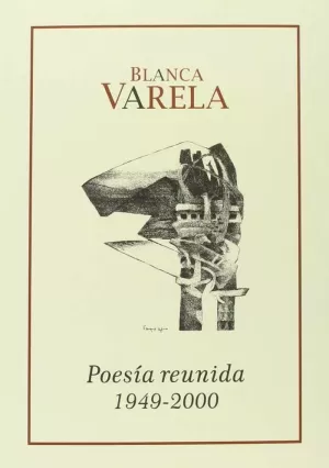 BLANCA VARELA POESÍA REUNIDA 1949-2000
