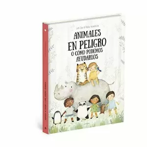 ANIMALES EN PELIGRO O CÓMO PODEMOS AYUDARLOS