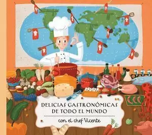 DELICIAS GASTRONÓMICAS DE TODO EL MUNDO CON EL CHEF VINCENTE