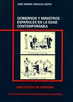 GOBIERNOS Y MINISTROS ESPAÑOLES EN LA EDAD CONTEMPORÁNEA
