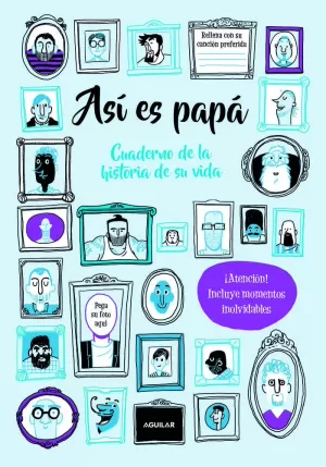 ASÍ ES PAPÁ. CUADERNO DE LA HISTORIA DE SU VIDA
