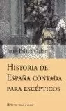 HISTORIA DE ESPAÑA CONTADA PARA ESCEPTICOS