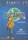 NEL HABLA CON LOS ESPÍRITUS. ARCANUS 8