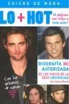 LO + HOT. BIOGRAFÍA NO AUTORIZADA DE LOS CHICOS DE LA SAGA CREPÚSCULO