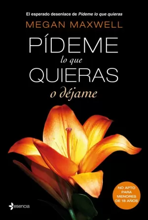PÍDEME LO QUE QUIERAS, O DÉJAME