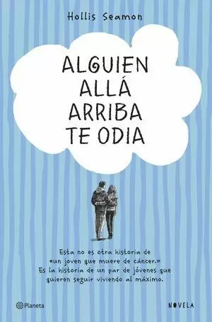 ALGUIEN ALLÁ ARRIBA TE ODIA