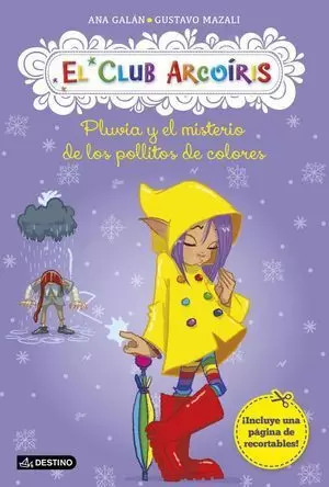 EL CLUB ARCOÍRIS 5 PLUVIA Y EL MISTERIO DE LOS POLLITOS DE COLORES