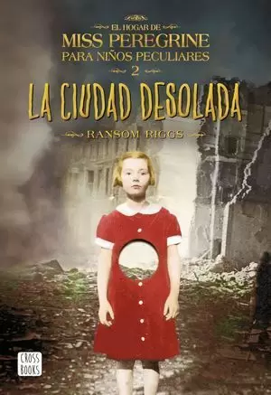 LA CIUDAD DESOLADA. EL HOGAR DE MISS PEREGRINE 2