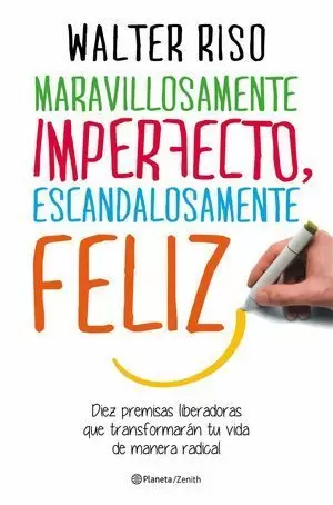MARAVILLOSAMENTE IMPERFECTO, ESCANDALOSAMENTE FELIZ