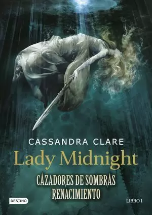 CAZADORES DE SOMBRAS. RENACIMIENTO. LIBRO 1. LADY MIDNIGHT