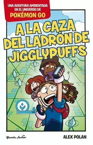 POKÉMON GO. A LA CAZA DEL LADRÓN DE JIGGLYPUFF
