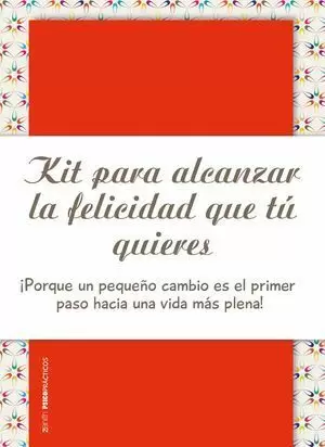 KIT PARA ALCANZAR LA FELICIDAD QUE TÚ QUIERES